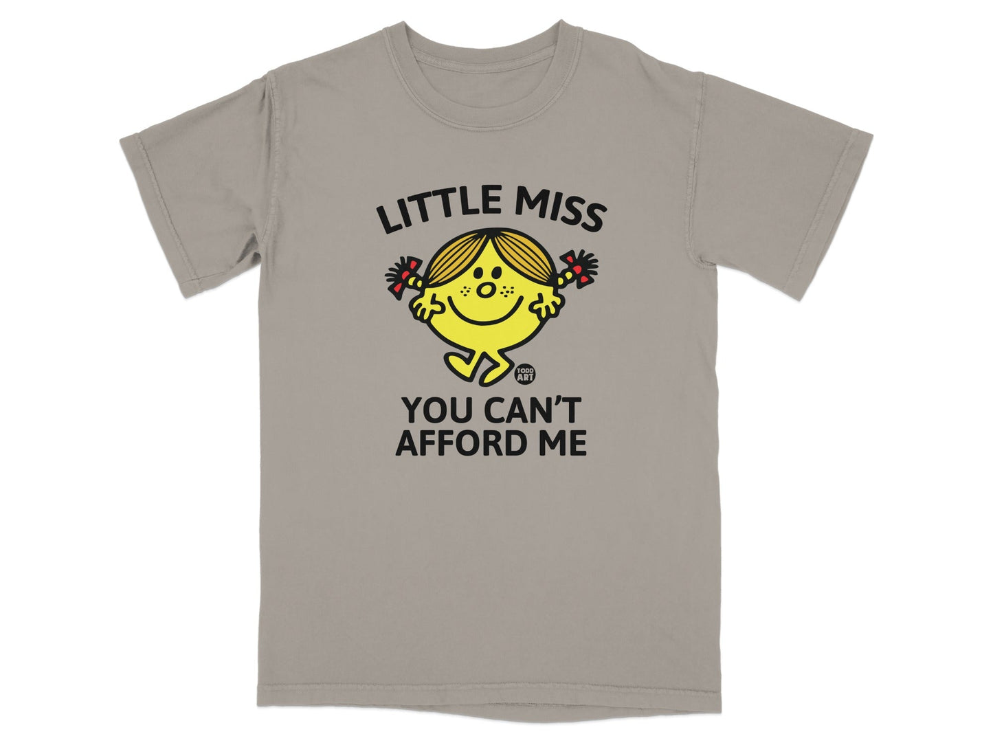 Little Miss character with pigtails, text "YOU CAN'T AFFORD ME".