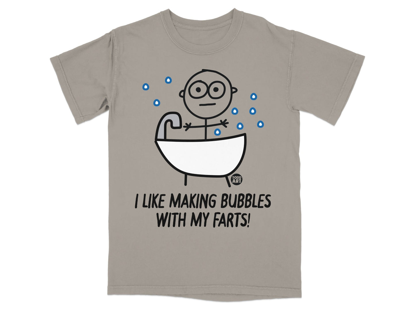 T-shirt with a cartoon figure in a bathtub saying "I like making bubbles with my farts!"