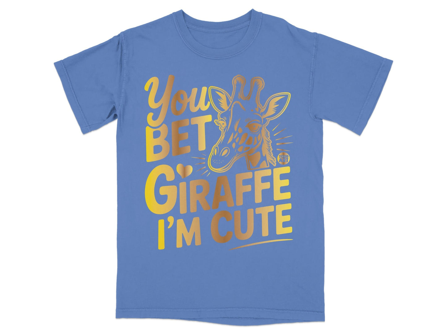 You Bet Giraffe I'm Cute Graphic T-Shirt