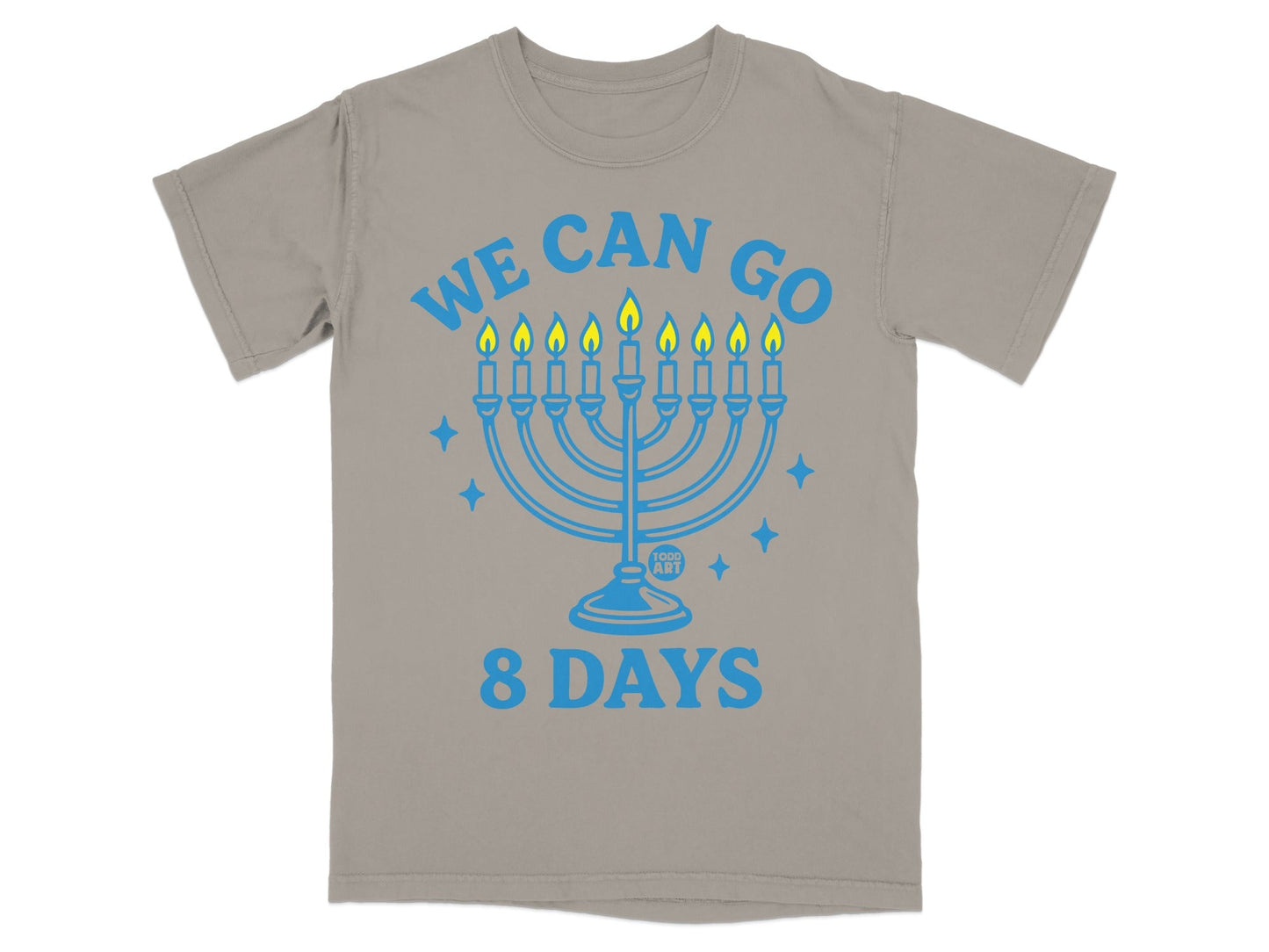 Grey t-shirt with blue graphic of a menorah and "WE CAN GO 8 DAYS".