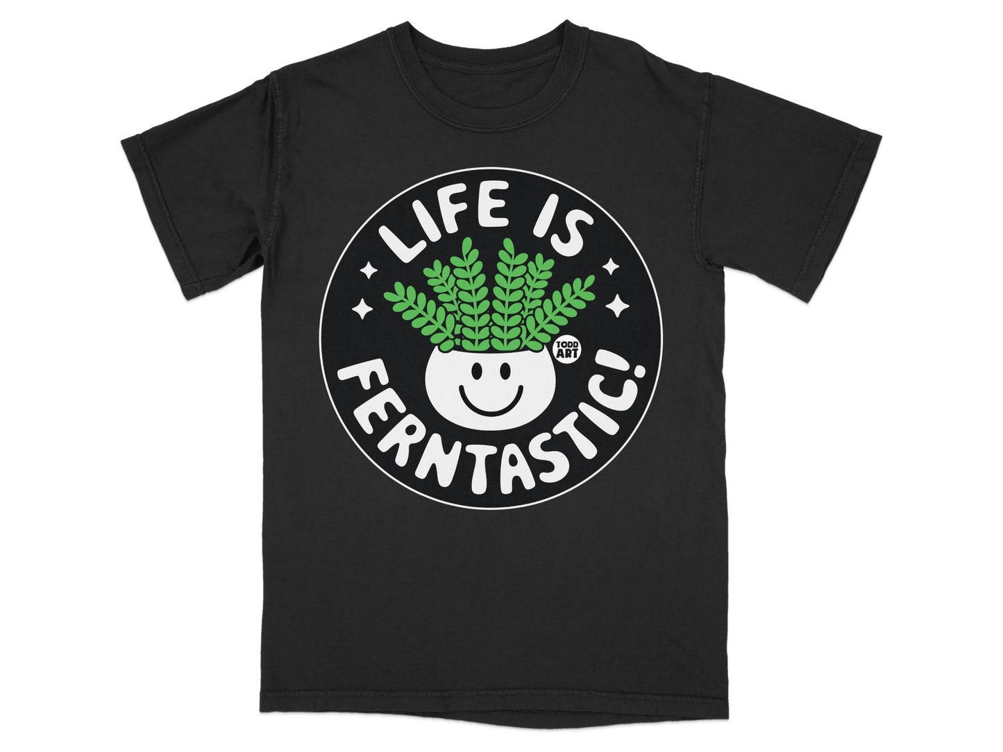 Black t-shirt with "LIFE IS FERNTASITC!" text and a smiling potted plant.
