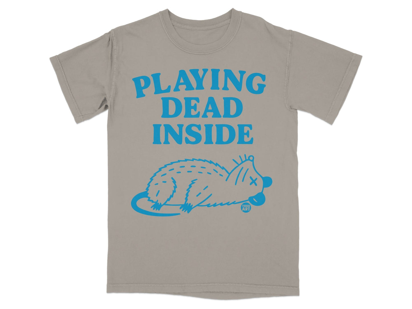 Grey t-shirt with "PLAYING DEAD INSIDE" text and cartoon opossum.