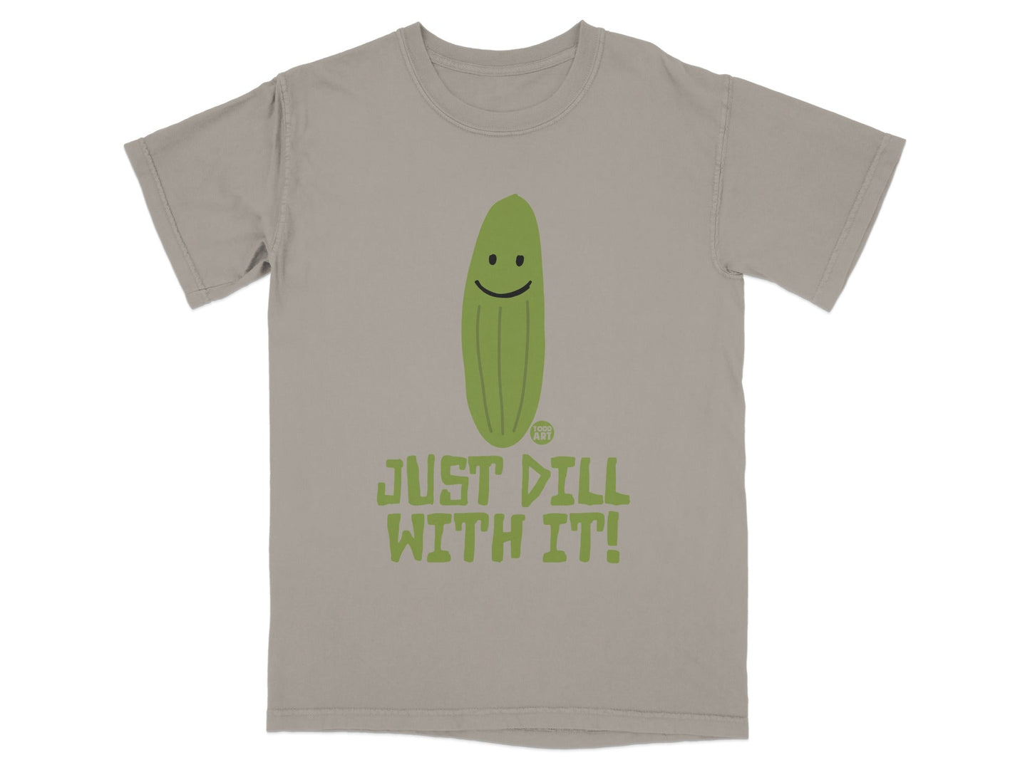 Green t-shirt with a smiling pickle and text "JUST DILL WITH IT!".