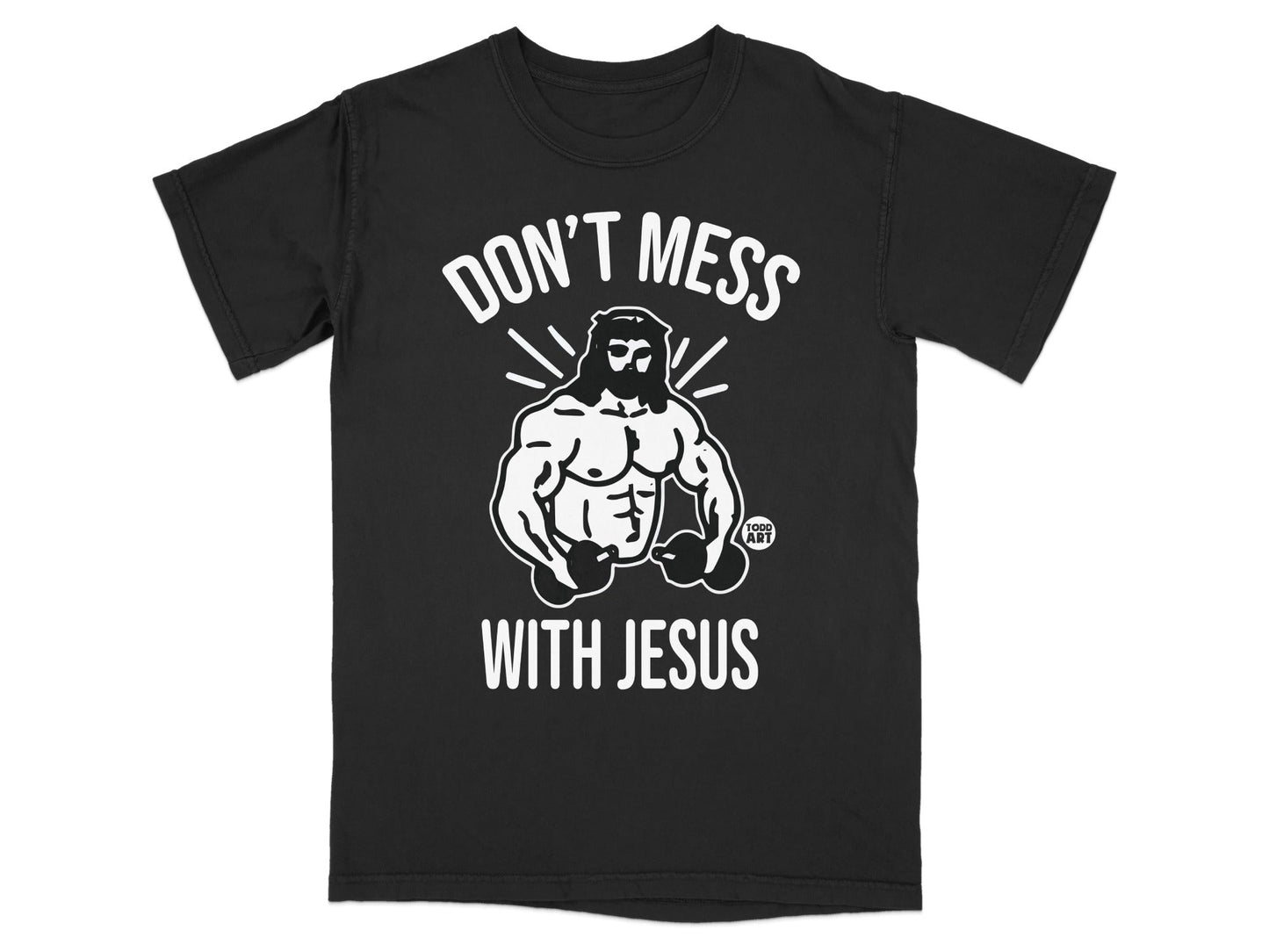 Black t-shirt with "DON'T MESS WITH JESUS" and muscular Jesus graphic.