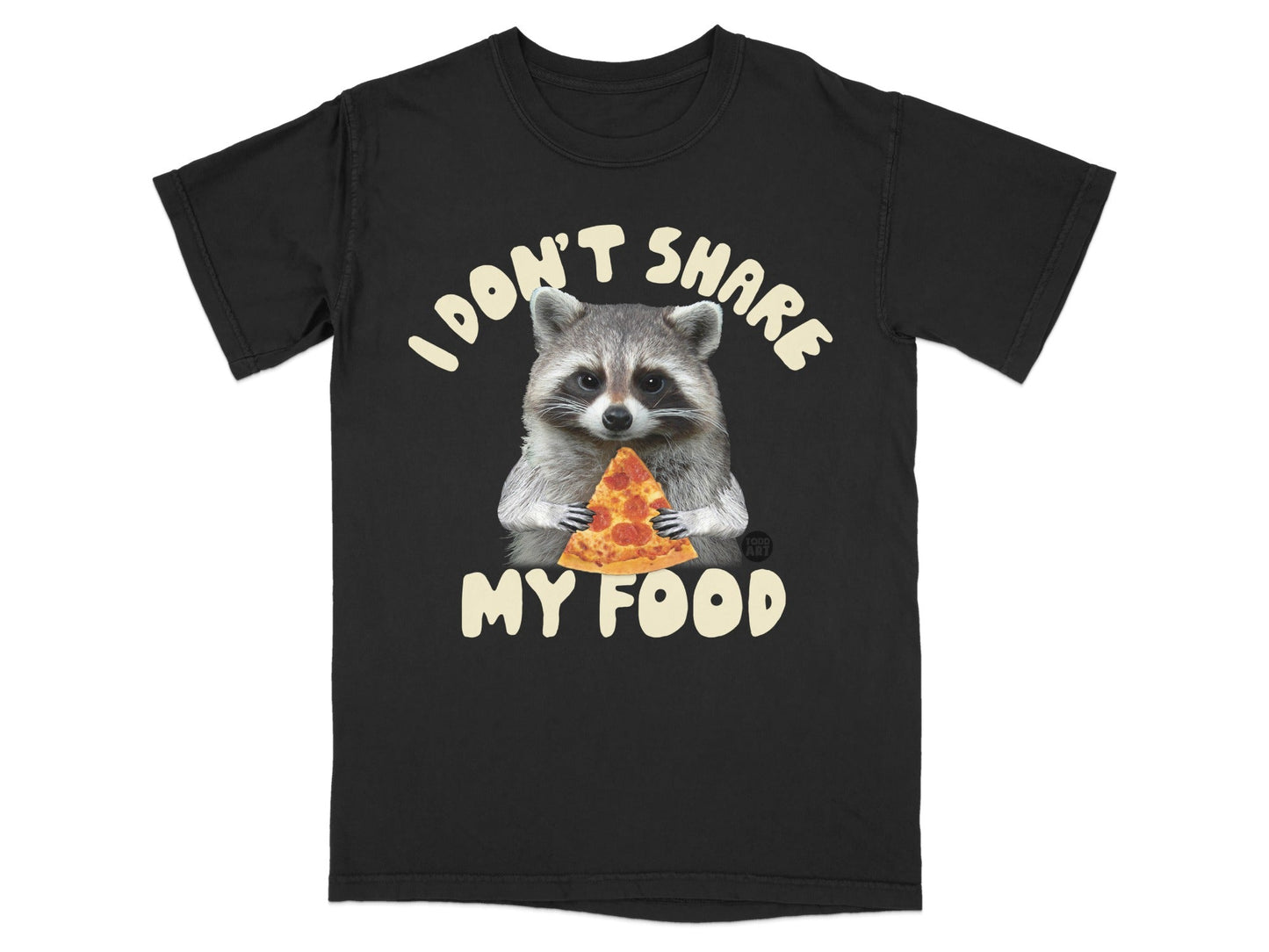T-shirt with raccoon eating pizza, text "I DON'T SHARE MY FOOD".