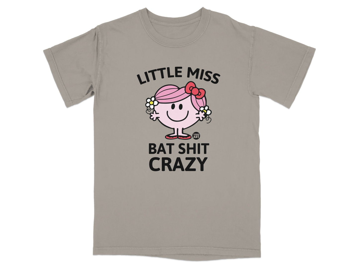 Grey t-shirt with "Little Miss Bat Shit Crazy" text and cartoon character.