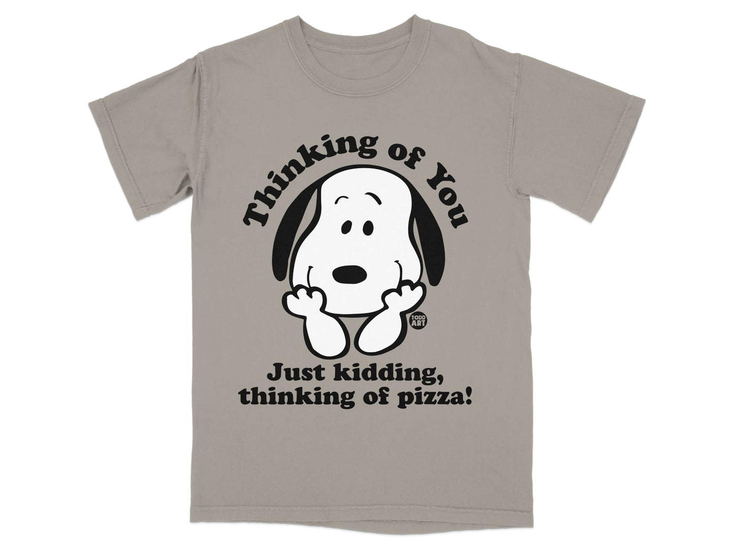 Snoopy t-shirt with "Thinking of You. Just kidding, thinking of pizza!" text.