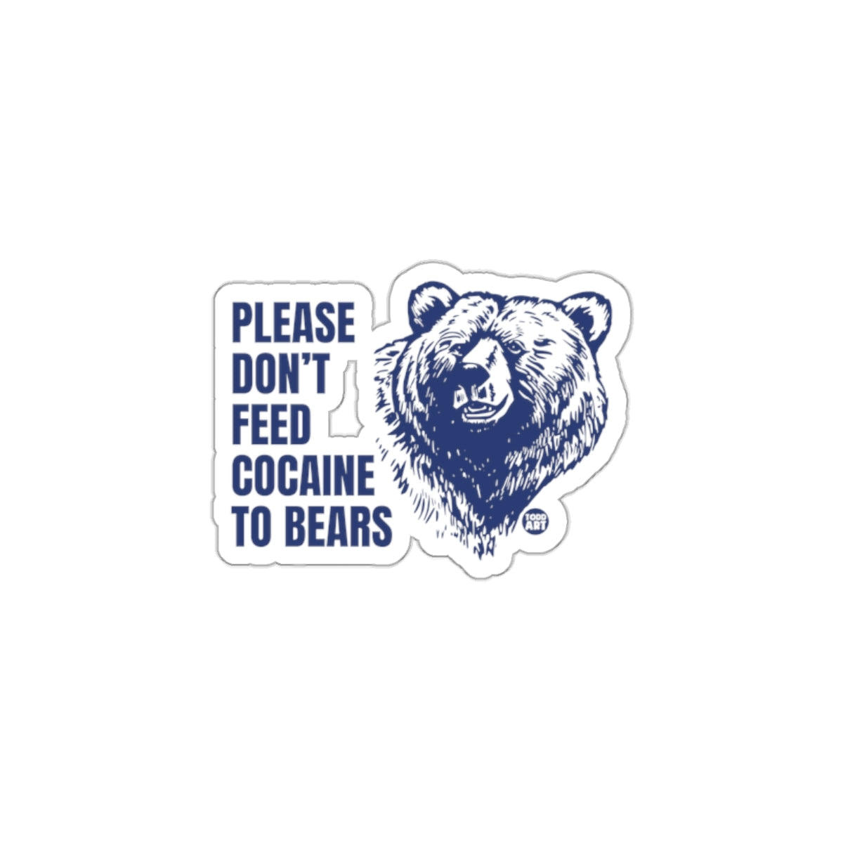 Please Don't Feed Cocaine to Bears Sticker Product
