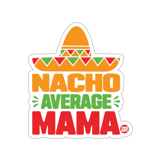 Nacho Average Mama Sticker Sombrero Fun Design