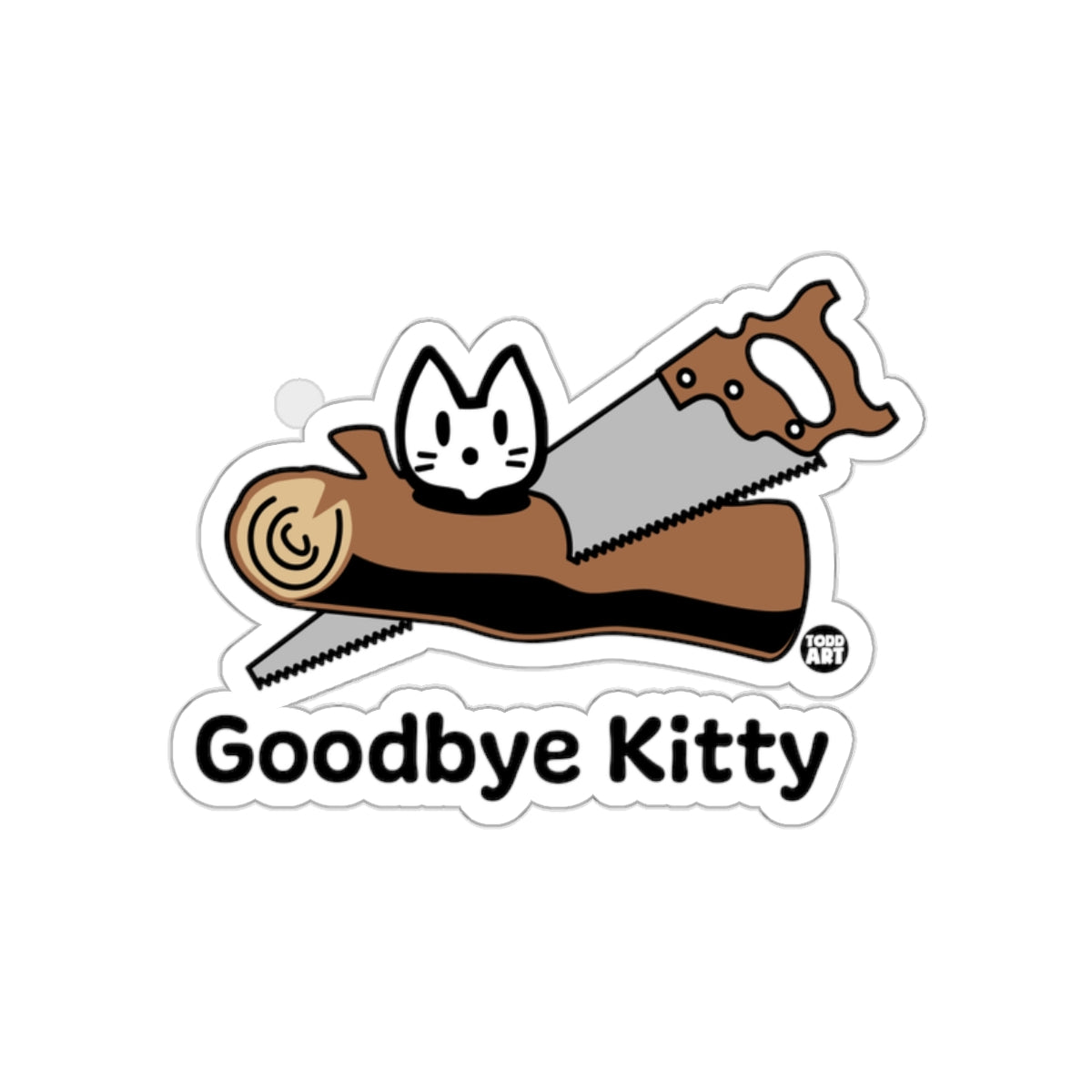 Goodbye Kitty Sticker with Cute Cat and Saw Design