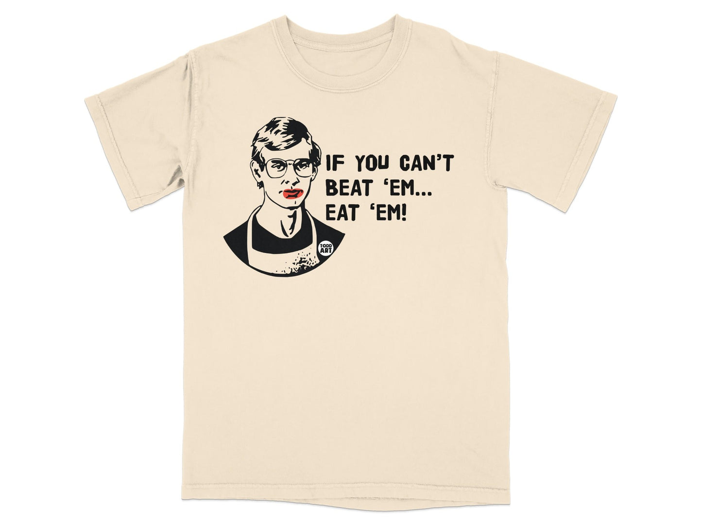 Cream t-shirt with graphic of a man and text "If you can't beat 'em... eat 'em!".