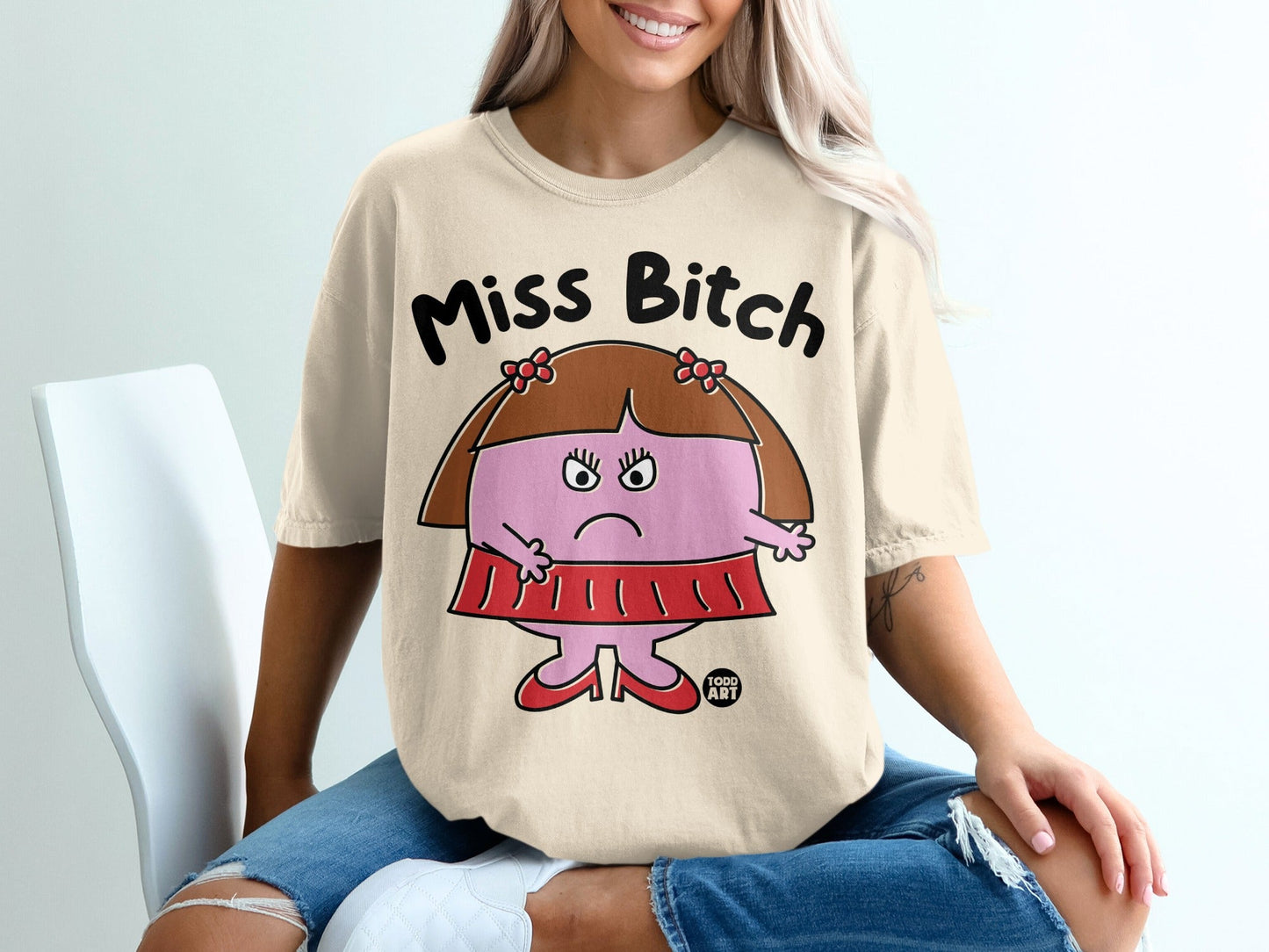 Miss Bitch Todd Art Graphic Tee Fun Casual Shirt