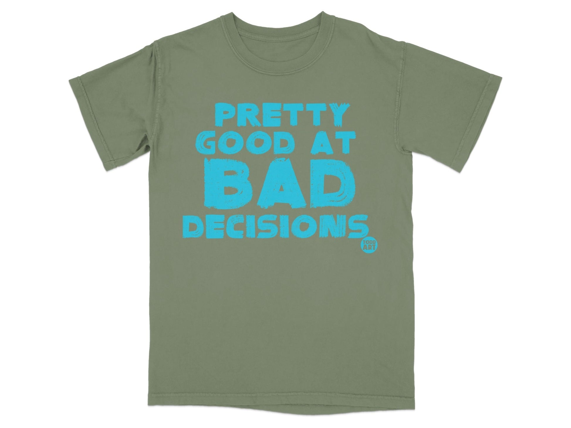 Pretty Good At Bad Decisions T-Shirt Product