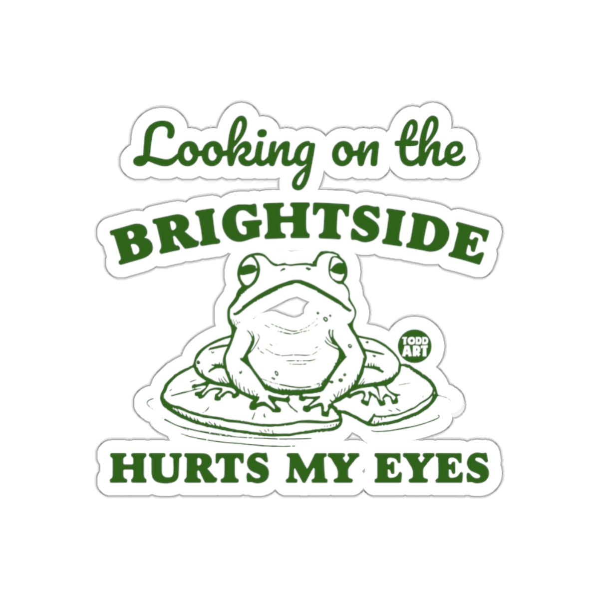 Looking on the Brightside Hurts My Eyes Sticker