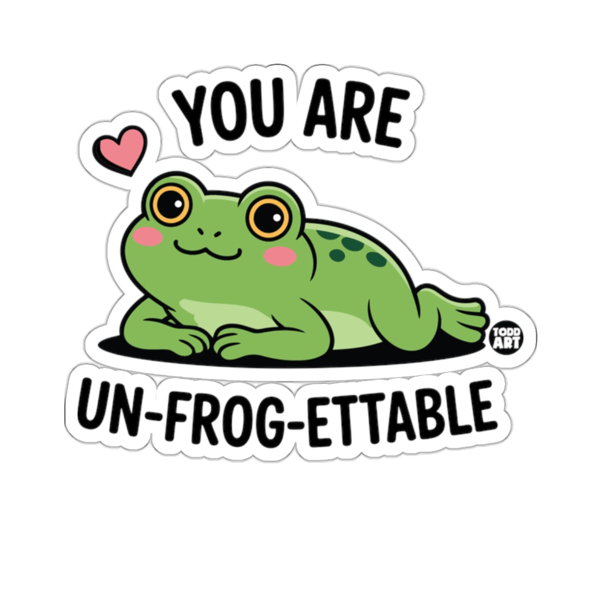 You Are Un-Frog-Ettable Cute Frog Heart Design 