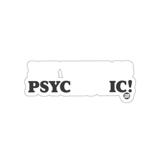 I'm Witless Psychic Sticker for Laptops and Bottles