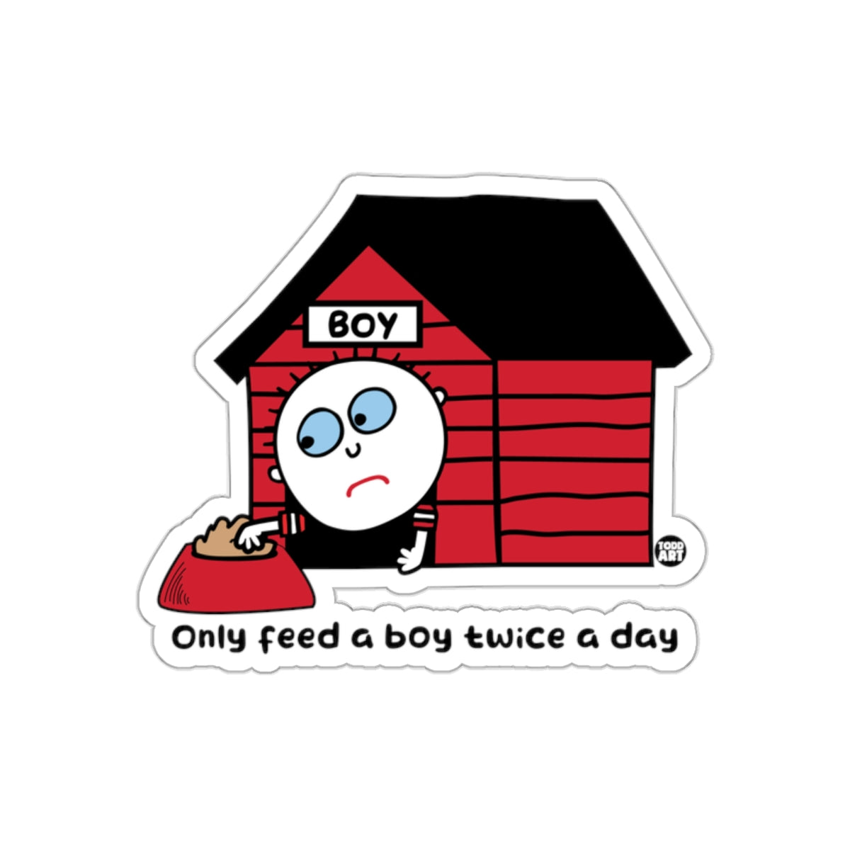 Only feed a boy twice a day sticker design