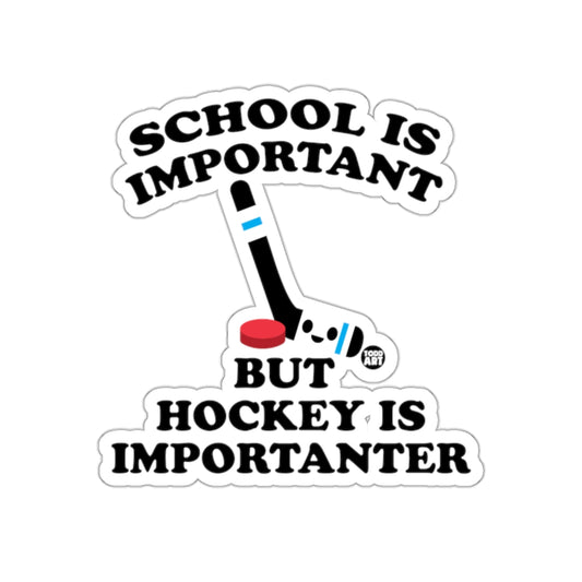 School Is Important But Hockey Is Importanter Stickers