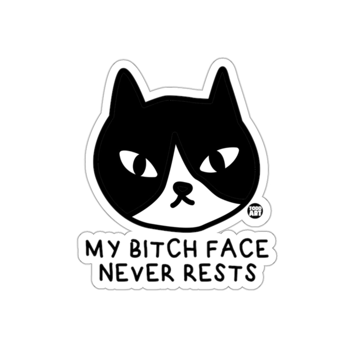 My Bitch Face Never Rests Cartoon Cat Face sticker