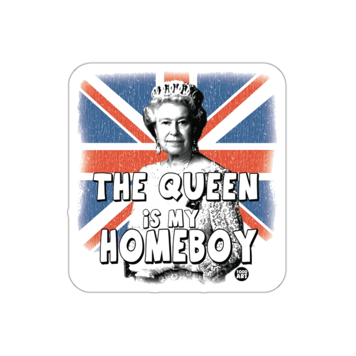 The Queen Is My Homeboy With UK Flag Background Stickers