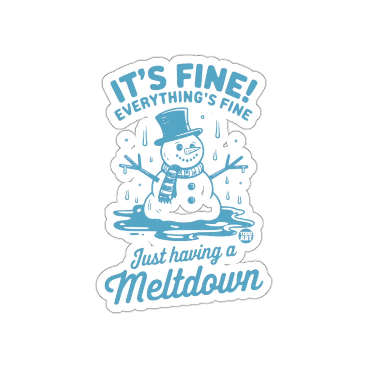It's Fine Everything's Fine Snowman Sticker