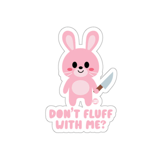 Cute Pink Bunny With Knife Don't Fluff With Me Sticker