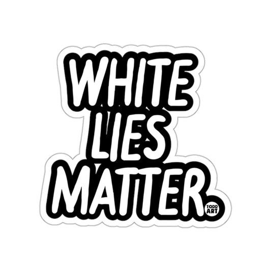White Lies Matter Motivational Sticker