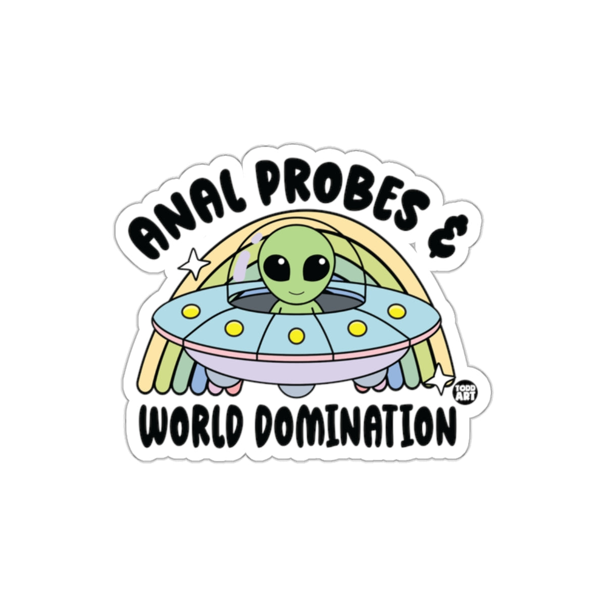 Anal Probes and World Domination Sticker