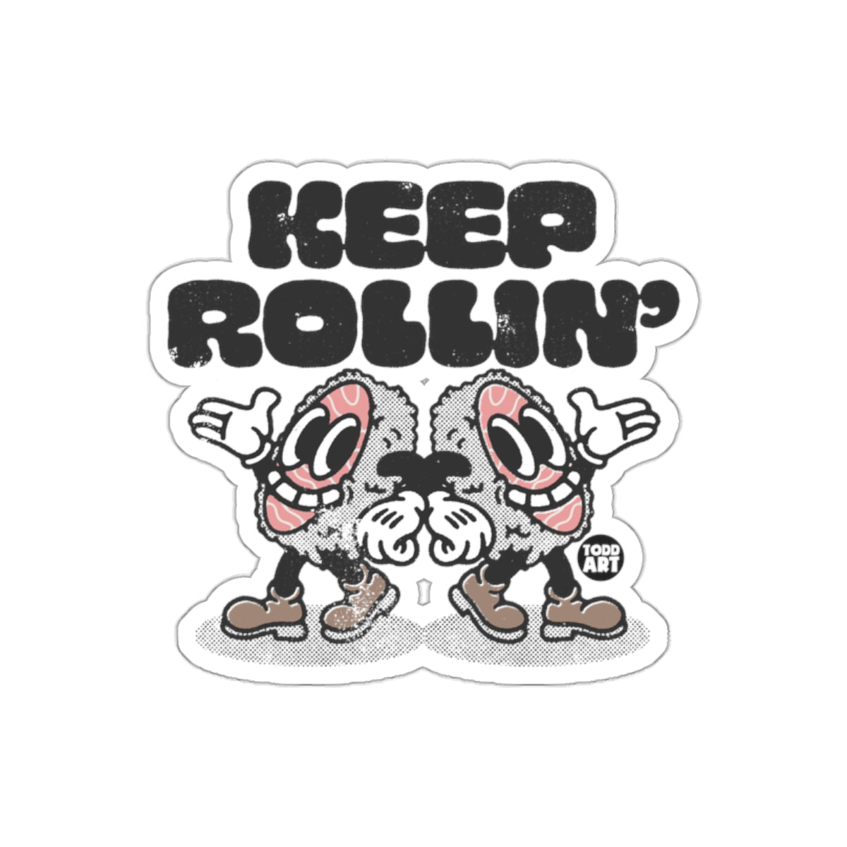 Keep Rollin' Fun Design Todd Art Product