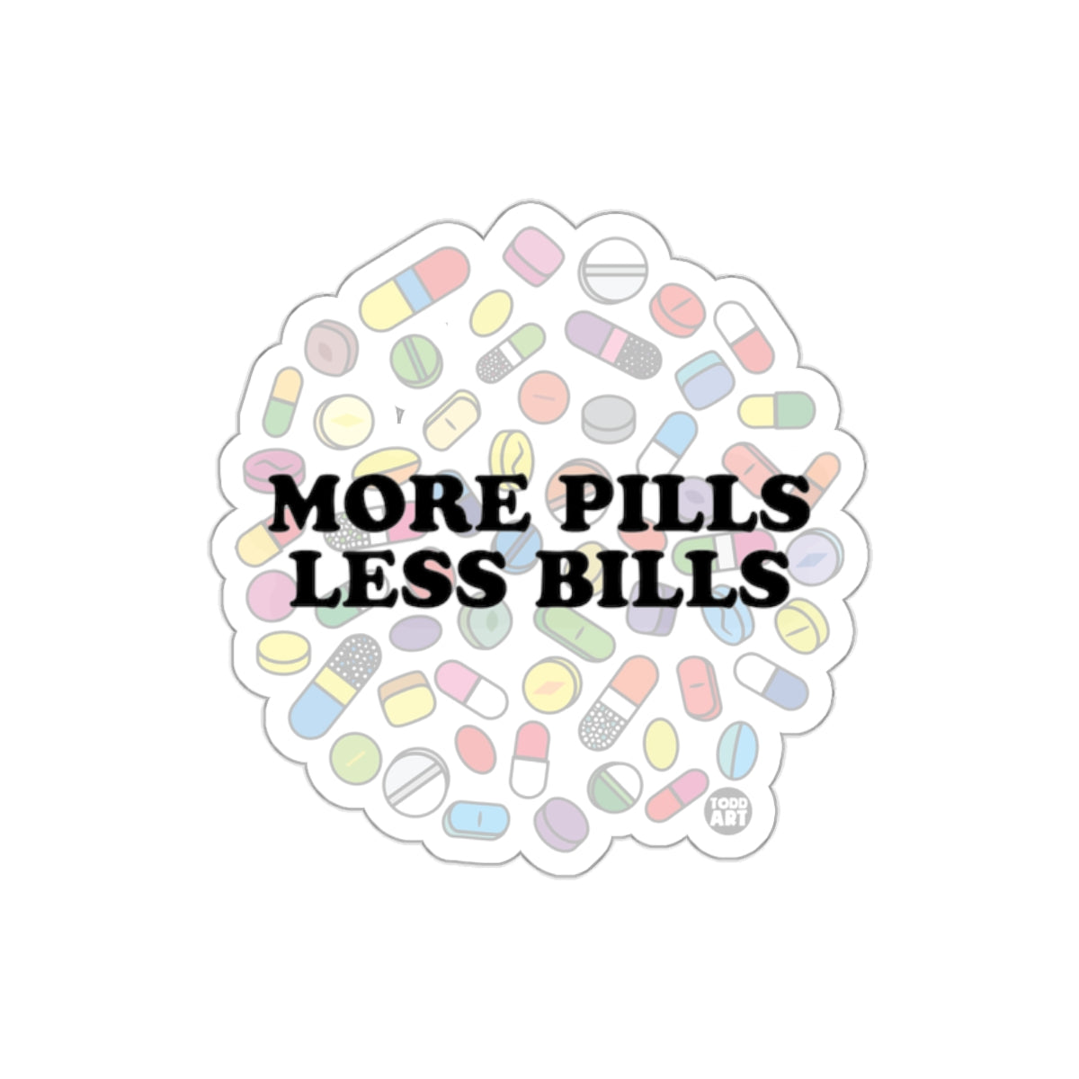 More Pills Less Bills Colorful Pills Design Sticker