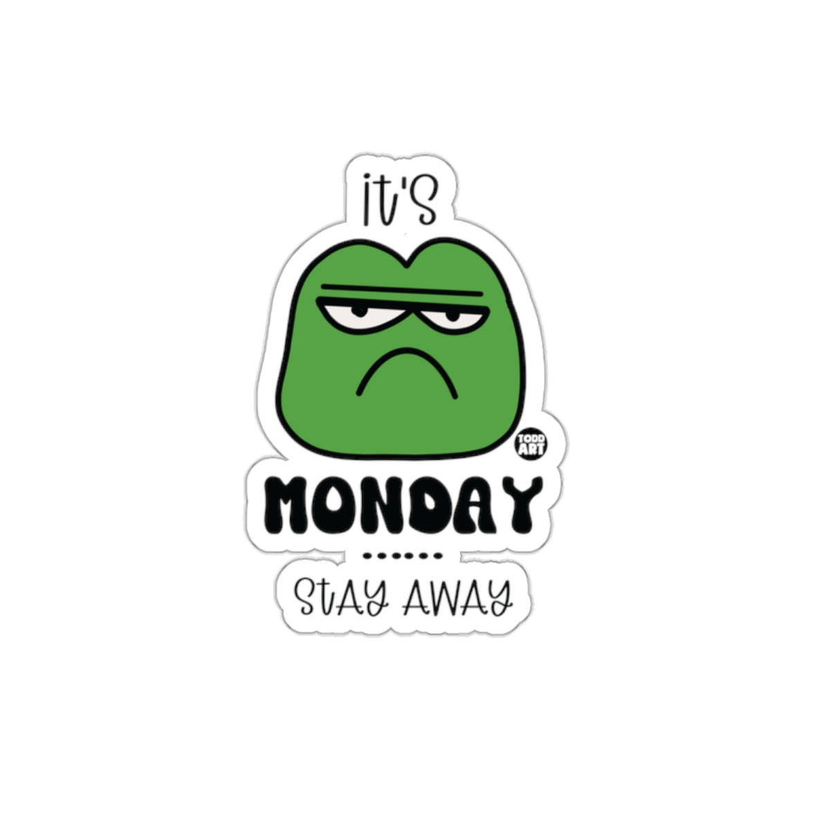 It's Monday Stay Away Grumpy Face Sticker