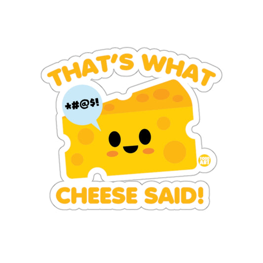 That's What Cheese Said Cute Funny Sticker