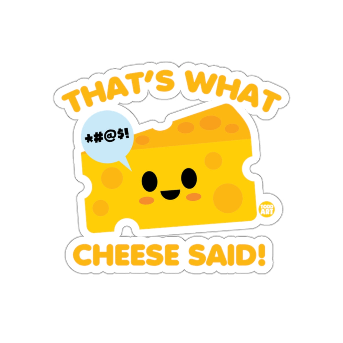 That's What Cheese Said Cute Funny Sticker