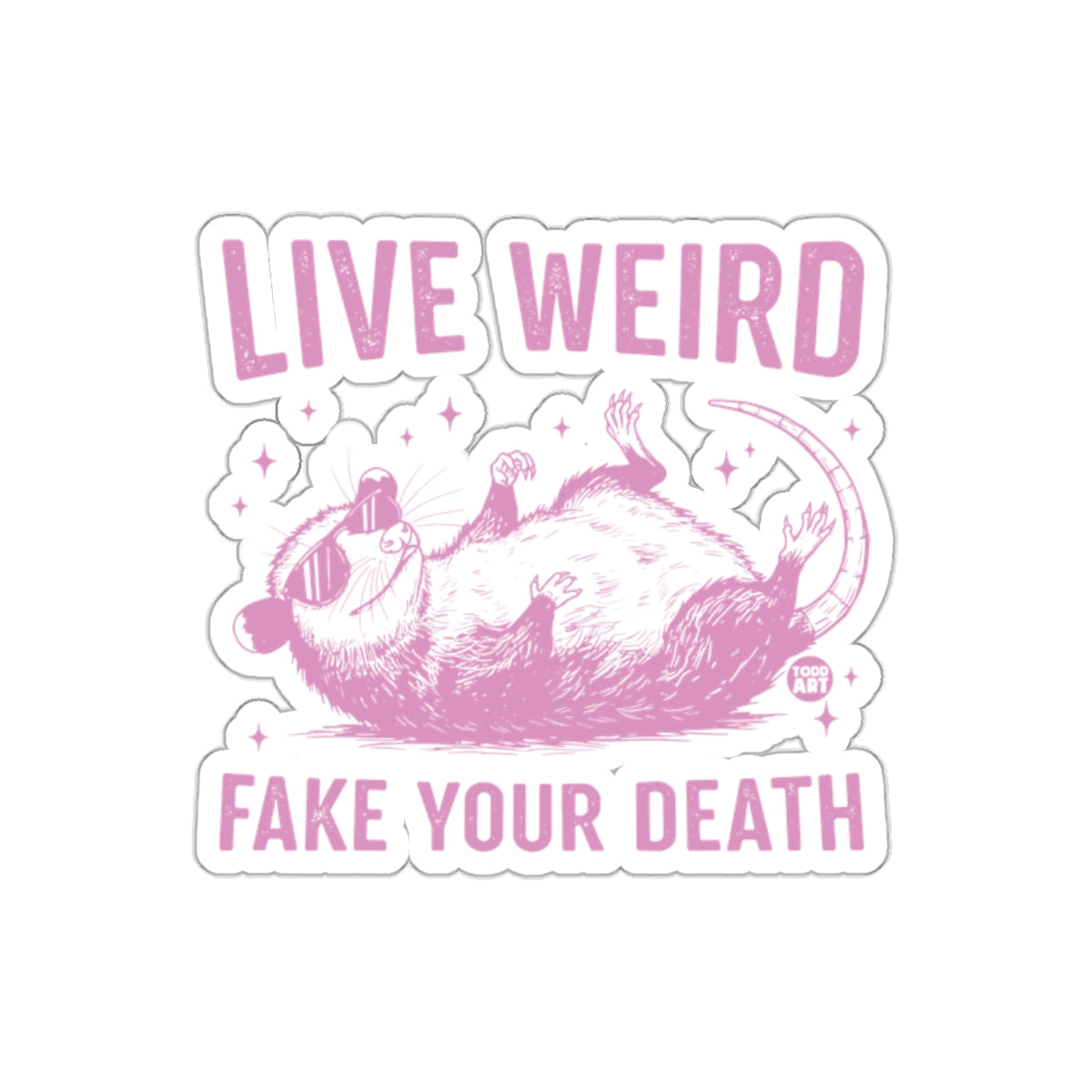 Live Weird Fake Your Death Possum Wearing Sunglasses sticker