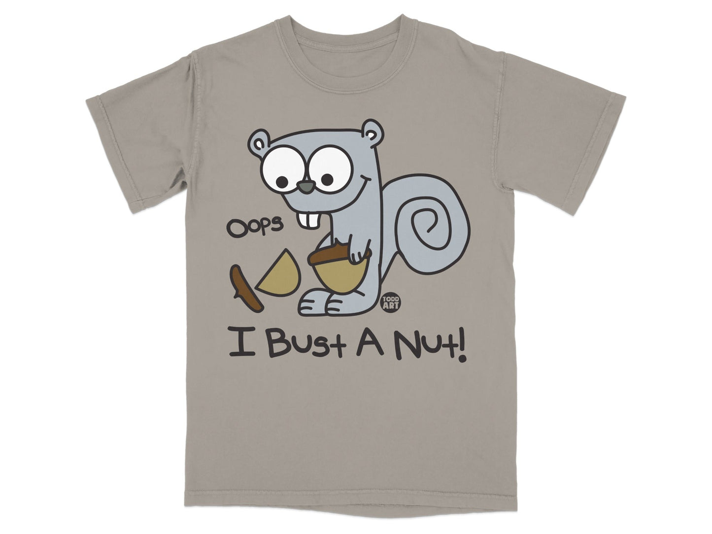 Gray t-shirt with a cartoon squirrel holding a broken nut and text saying "Oops I Bust A Nut!".