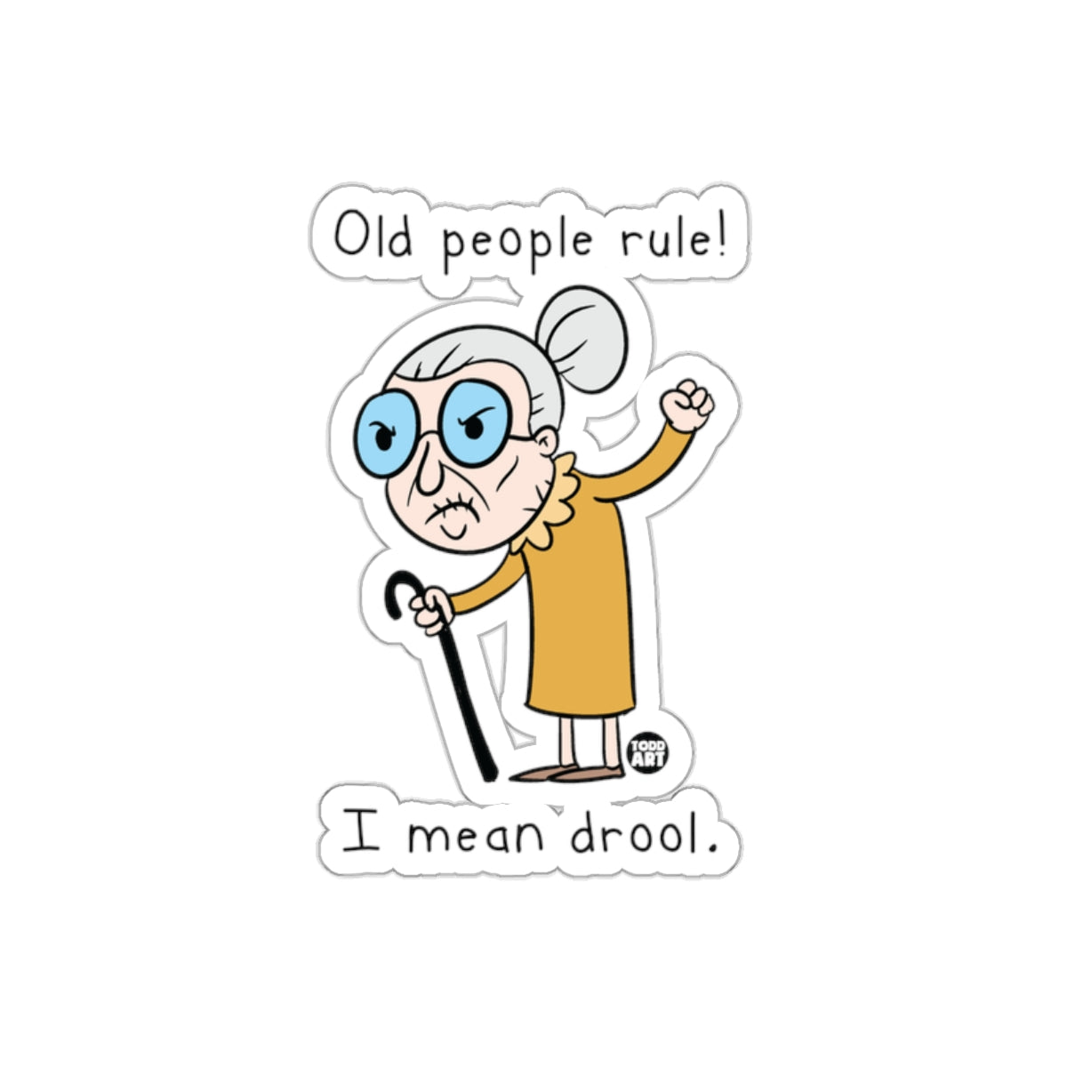 Old People Rule I Mean Drool Funny Sticker