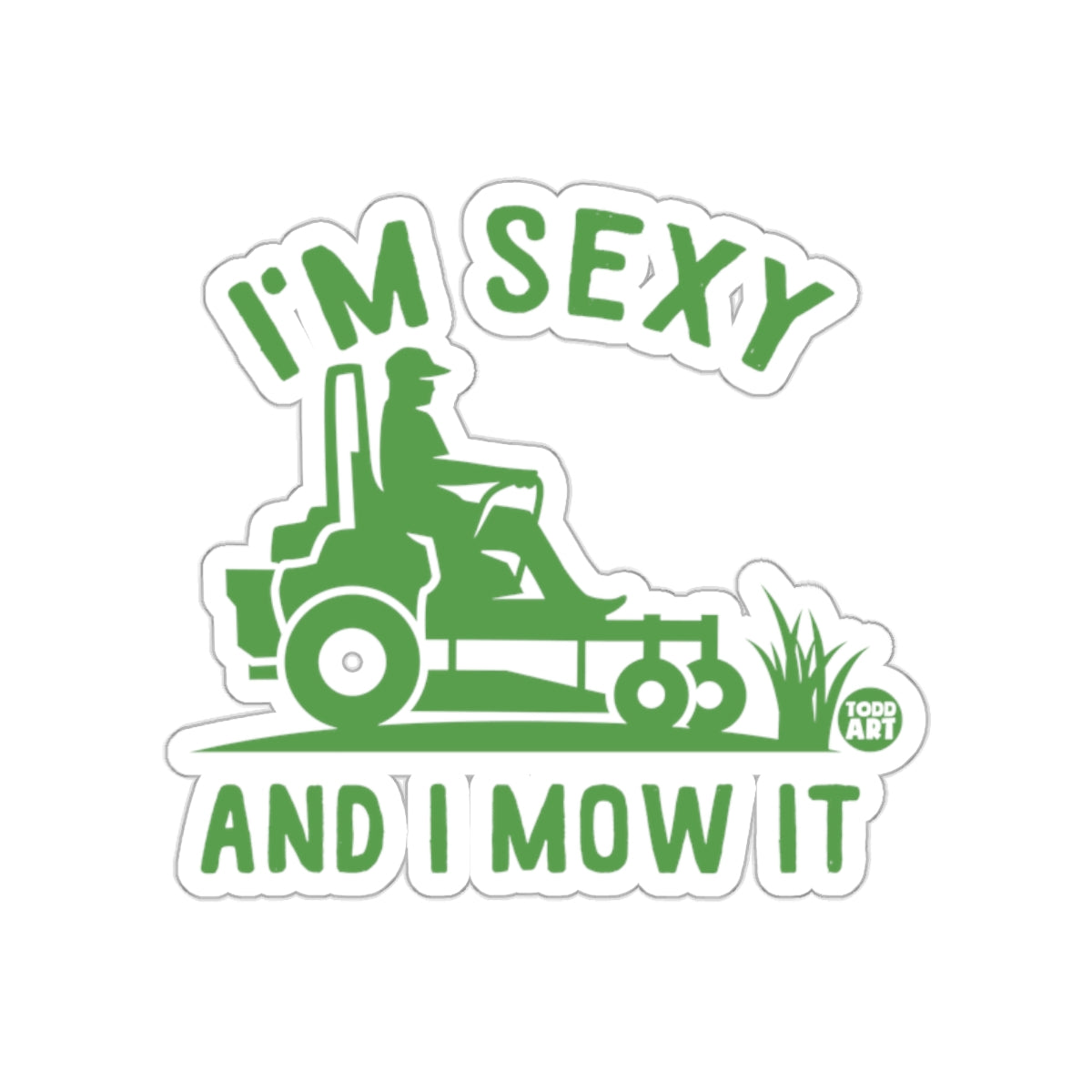 I'm Sexy and I Mow It Sticker Funny Lawn Mower Decor