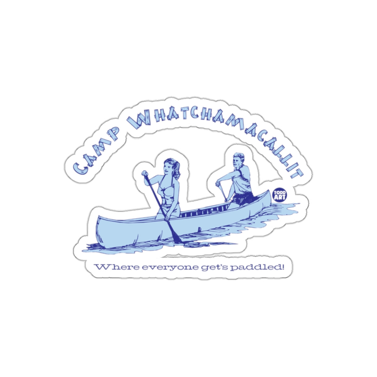 Camp Whatchamacallit Everyone Gets Paddled Canoe sticker