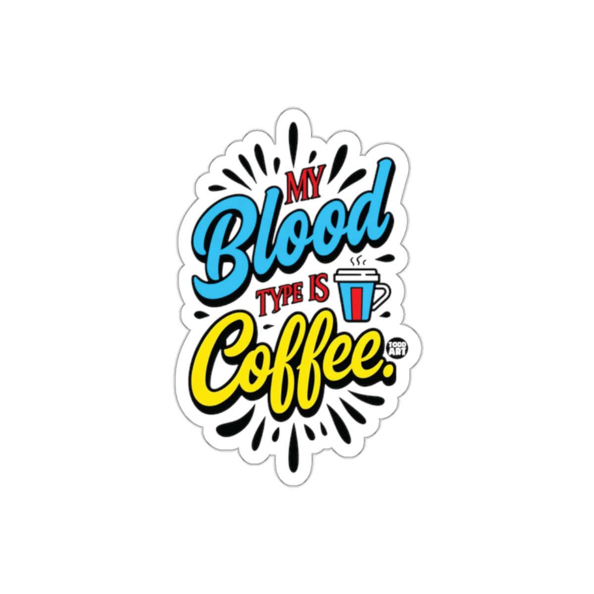 My Blood Type Is Coffee sticker