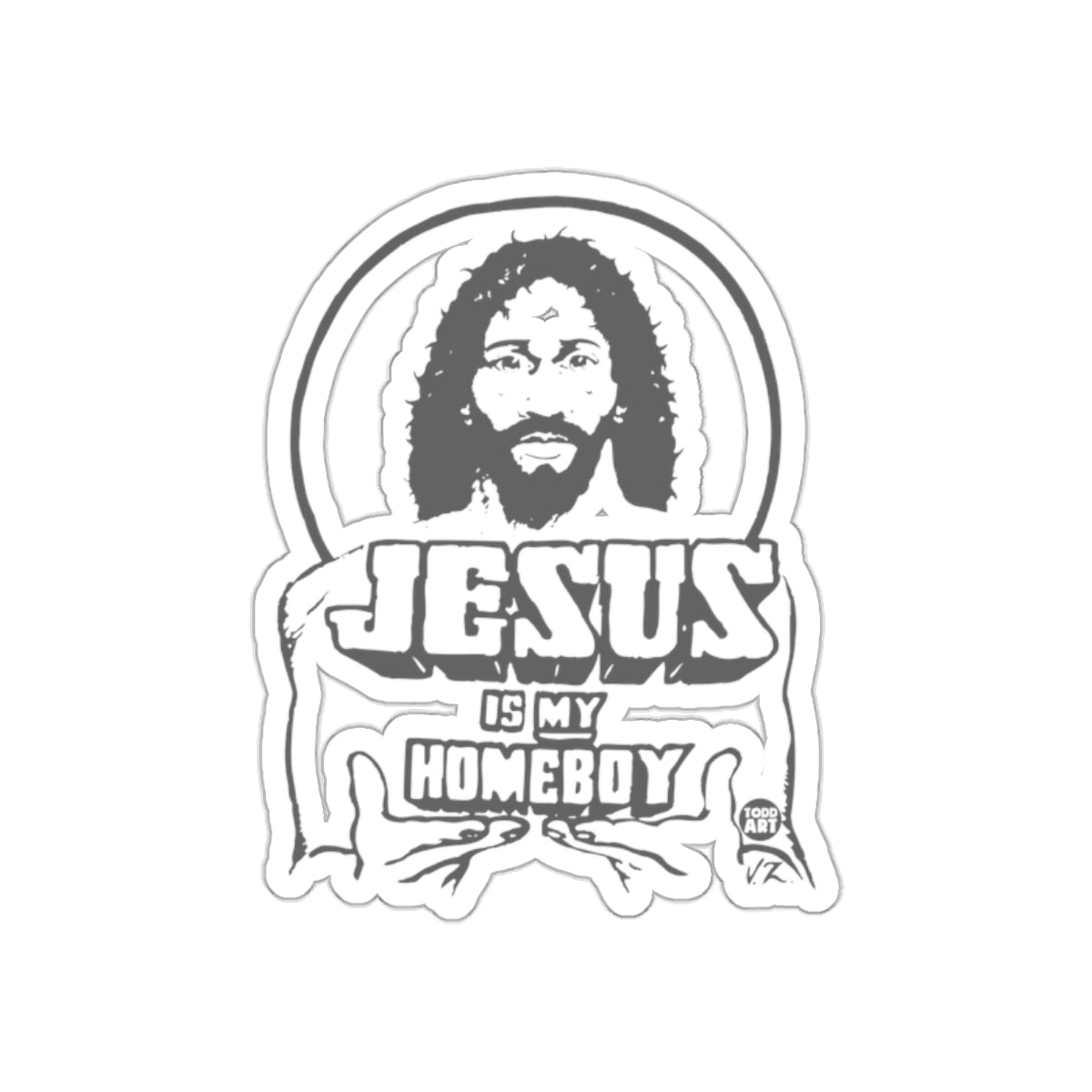 Jesus Is My Homeboy Unique Religious Art Sticker