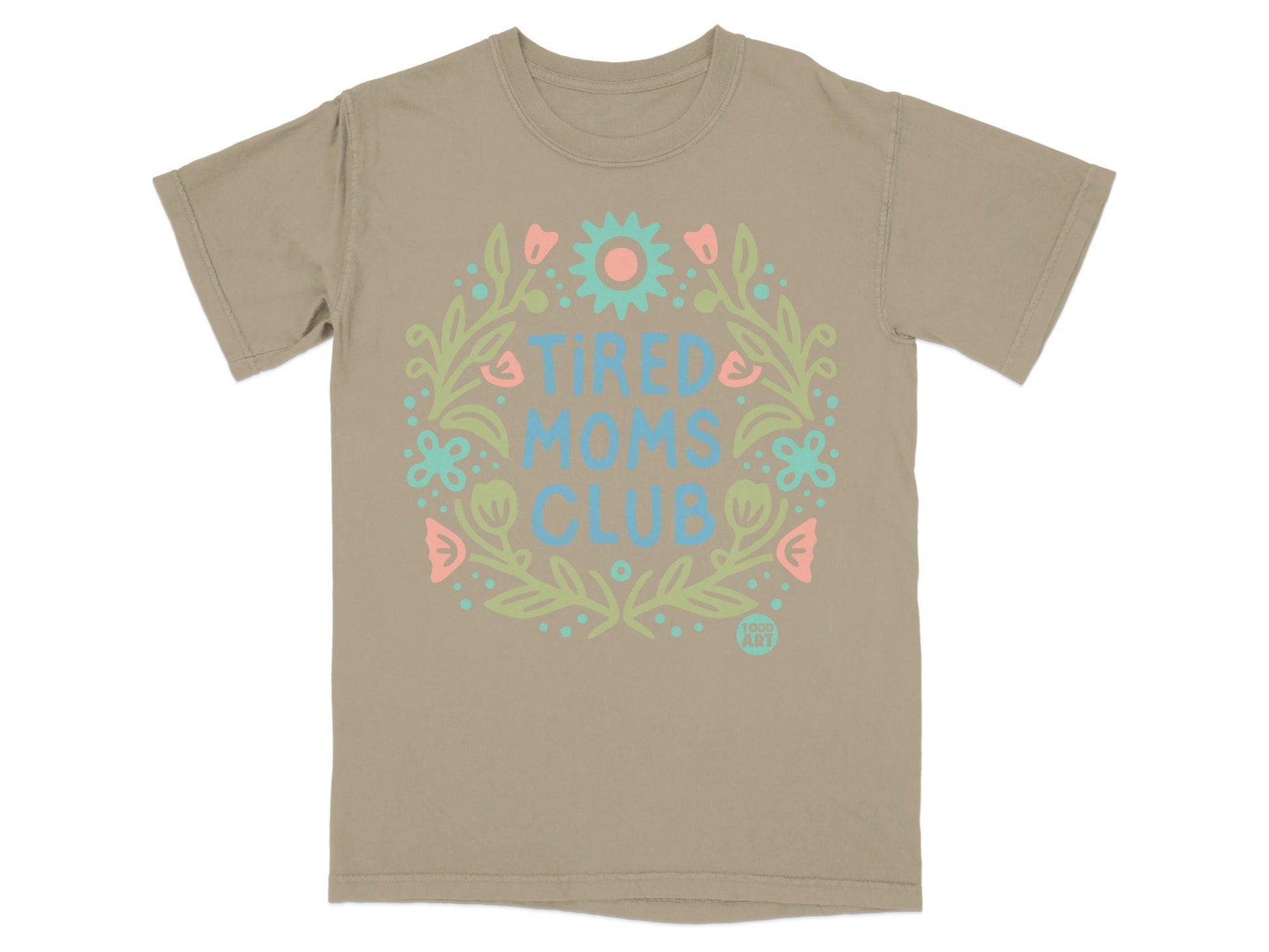 T-shirt with "Tired Moms Club" text in a floral wreath.