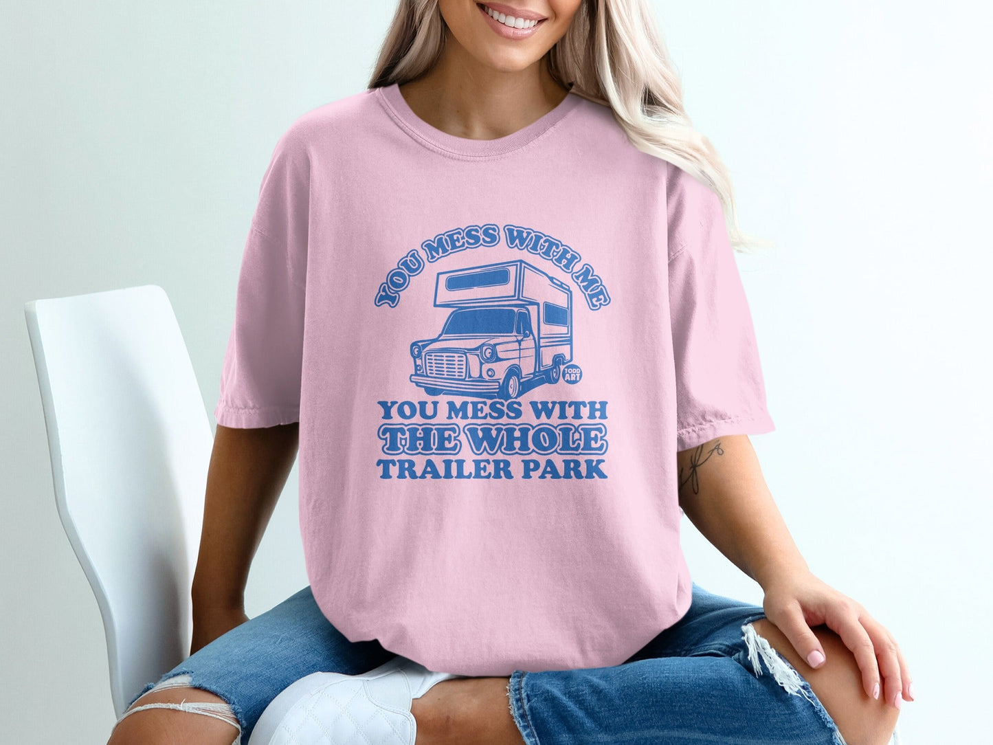 You Mess With Me You Mess With Whole Trailer Park Shirt