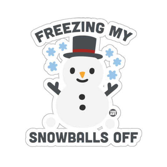 FREEZING MY SNOWBALLS OFF funny winter snowman product type