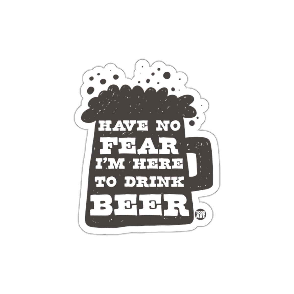 Have No Fear I'm Here to Drink Beer product