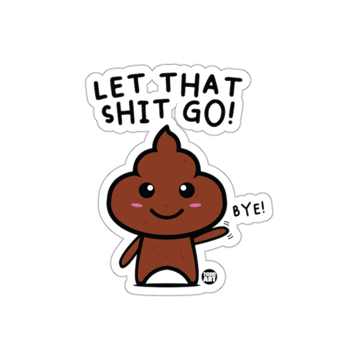 Let That Go Cute Poop Waving Goodbye Design Stickers