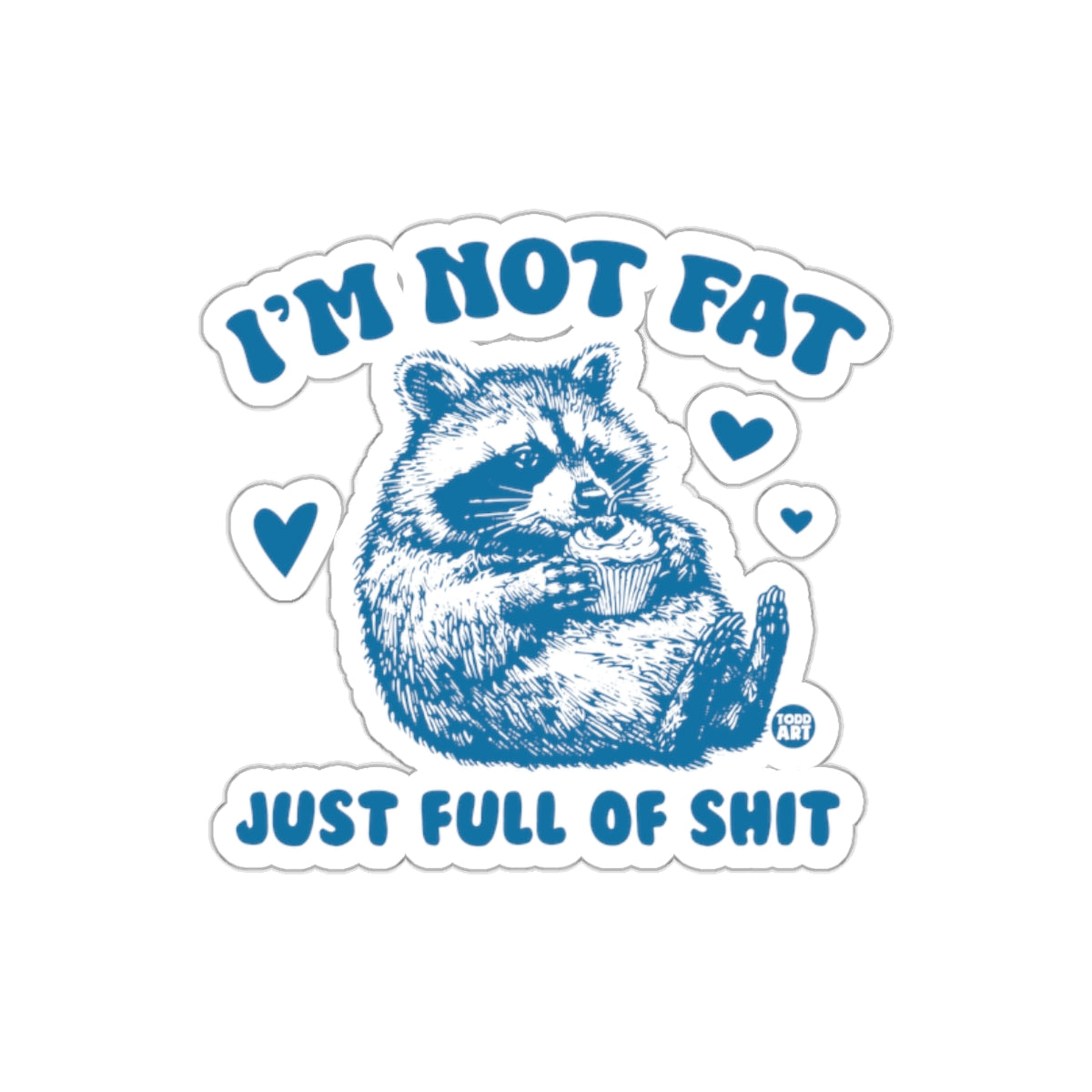 Im Not Fat Funny Raccoon With Cupcake Graphic Stickers