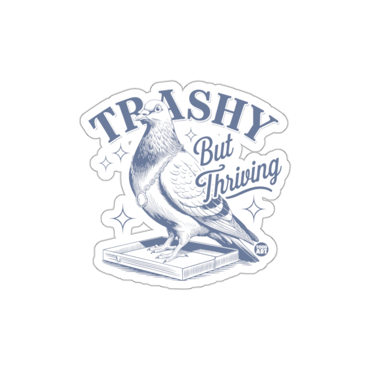 Trashy But Thriving Pigeon Sticker for Fun Decor
