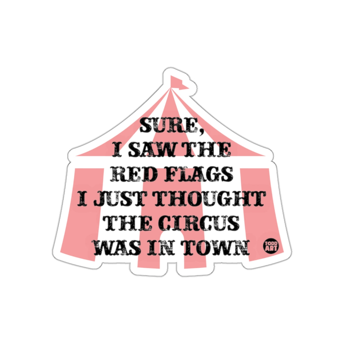 Saw Red Flags Thought Circus Was in Town Sticker