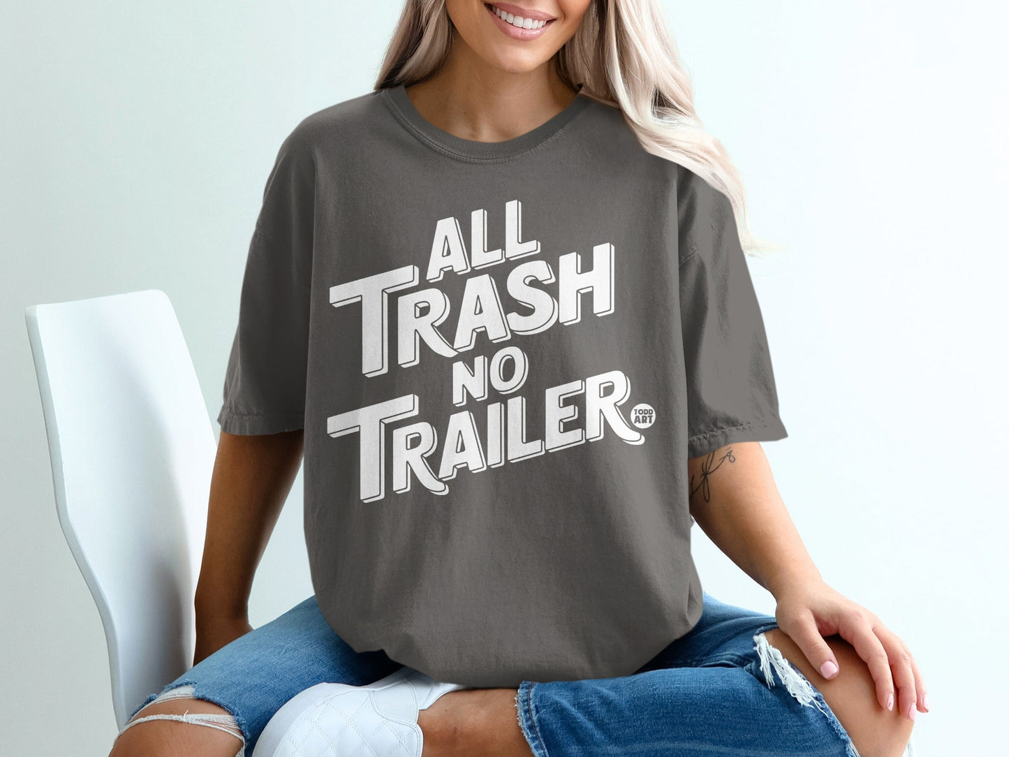 All Trash No Trailer Graphic Tee Casual Wear Top