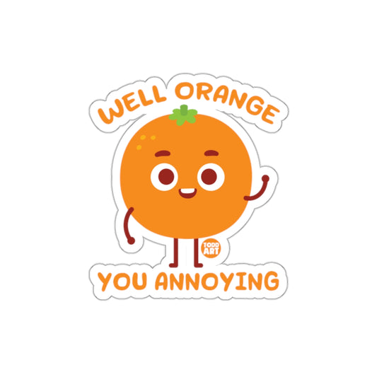 Well Orange You Annoying Cute Cartoon Sticker